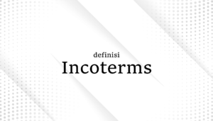 Read more about the article Pengertian Incoterms Dalam Ekspor Impor